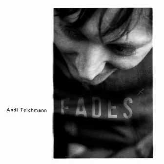 Fades by Andi Teichmann