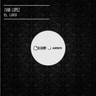 El Loco by Ivan Lopez