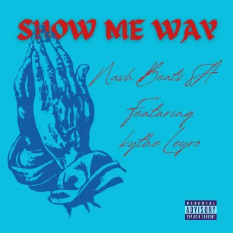 Show Me Way by Unknown Artist