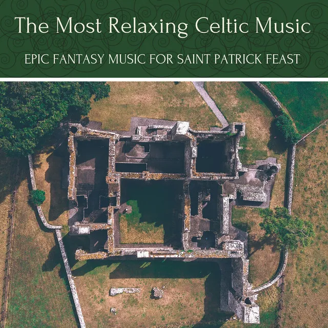 The Most Relaxing Celtic Music - Epic Fantasy Music for Saint Patrick Feast