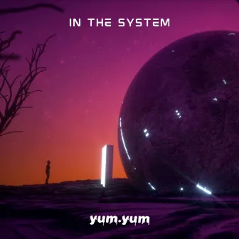 In The System by yum.yum