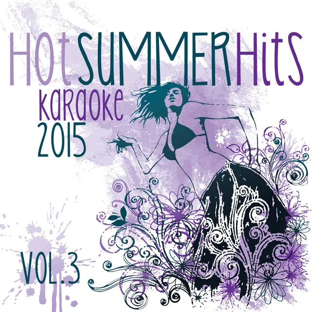 Karaoke Hot Summer Hits - 2015 - Vol. 3 (20 Sunny Songs to Sing Along)