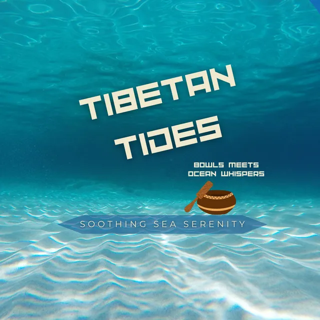 Tibetan Tides: Bowls Meets Ocean Whispers