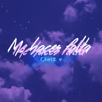 Me Haces Falta by Chriz R