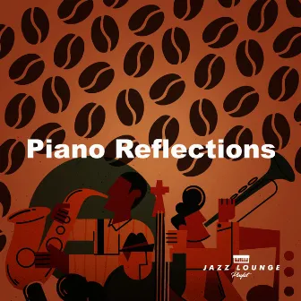 Piano Reflections by Jazz Lounge Playlist