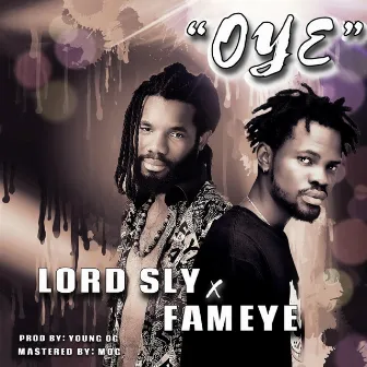 OYE by LORD SLY