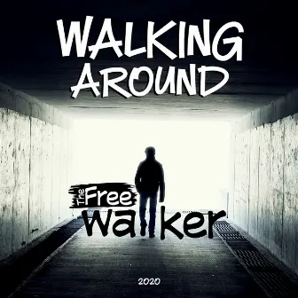 Walking Around by The Free Walker