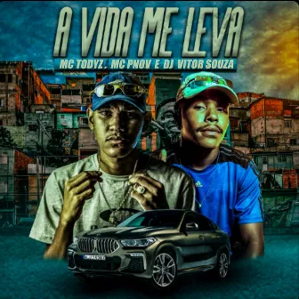 A Vida Me Leva by MC Todyz