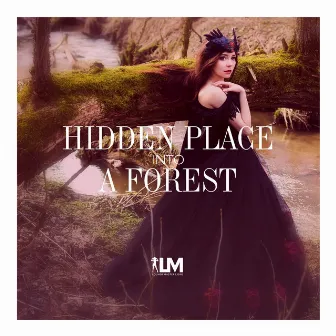 Hidden Place into A Forest by LM.ORG