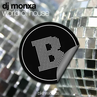 World of House by DJ Monxa