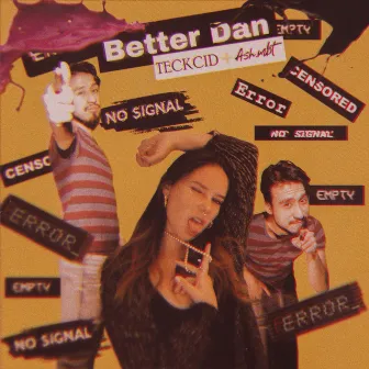 Better Dan by Teckcid