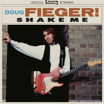 Shake Me by Doug Fieger