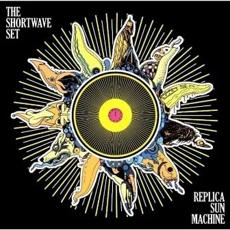 Replica Sun Machine by The Shortwave Set