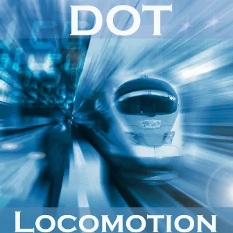 Locomotion by DOT