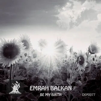 Be My Birth by Emrah Balkan