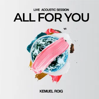 All For You (LIVE) by Kemuel Roig