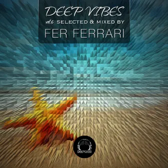 Deep Vibes, Vol. 6 (Selected & Mixed by Fer Ferrari) by Fer Ferrari