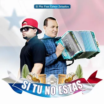 Si Tu No Estas by El Pke