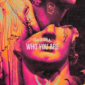 Who You Are by Isadora