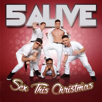 Sex This Christmas by 5 Alive