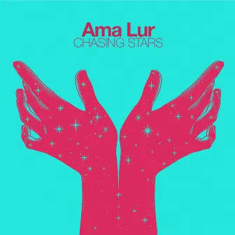 Chasing Stars by Ama Lur