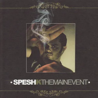 The Main Event by Spesh K