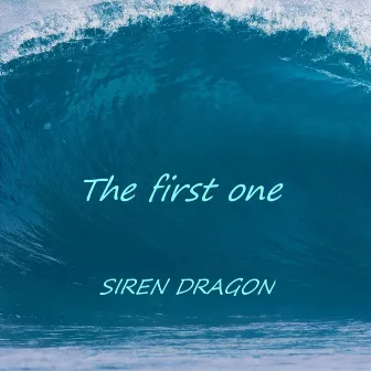 The First One by Siren Dragon