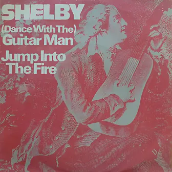 (Dance With The) Guitar Man / Jump Into The Fire by Shelby