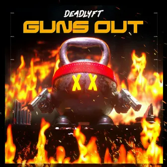 Guns Out by Deadlyft