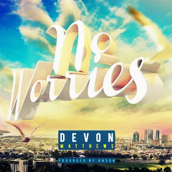 No Worries by Devon Matthews