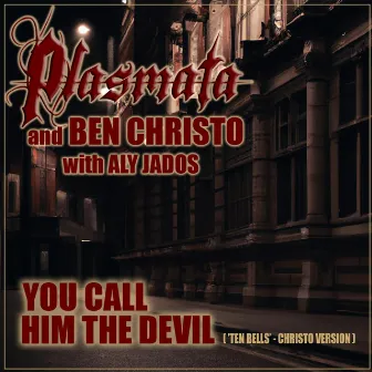 You Call Him the Devil (Ten Bells-Christo Version) by Ben Christo