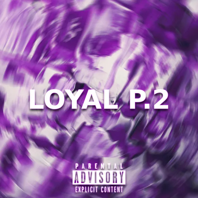 Loyal p.2