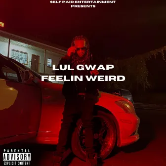 Feelin Weird by LUL GWAP