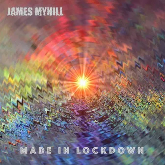 Made In Lockdown by James Myhill