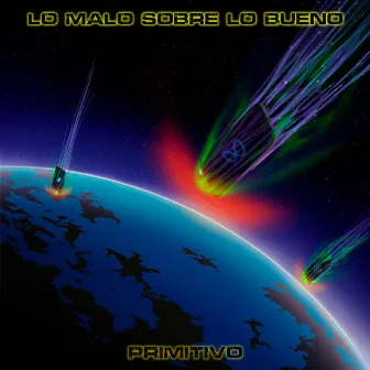 Lo Malo Sobre Lo Bueno by PRIMITIVO