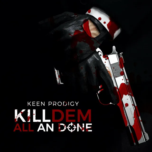 Kill Dem All an Done