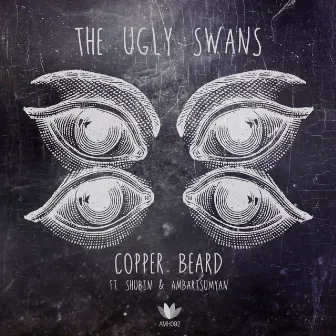 The Ugly Swans by Copper Beard