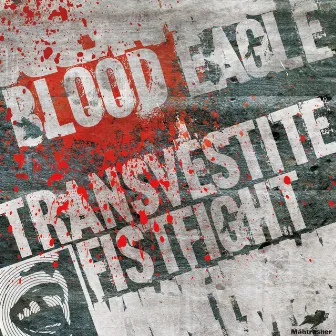 Transvestite Fistfight by Blood Eagle