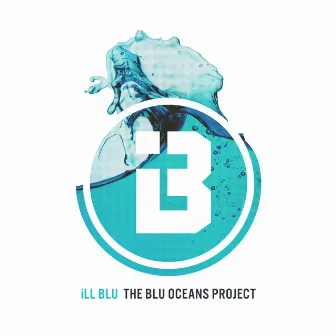 The BLU Oceans Project by iLL BLU