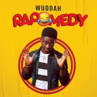 Rapomedy by Wuddah