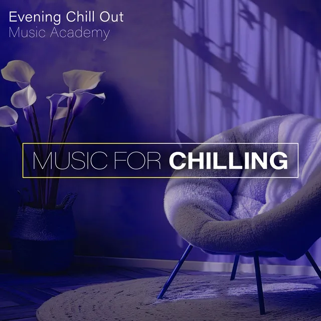 Music For Chilling