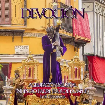 Devoción by Agrupación Musical Nuestro Padre Jesús de la Salud -Los Gitanos-