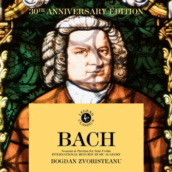 J. S. Bach: Sonatas & Partitas for Violin Solo (International Menuhin Music Academy 30th Anniversary Edition) by Unknown Artist