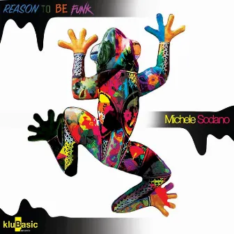 Reason To Be Funk by Michele Sodano