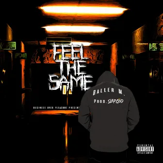 Feel the Same by Baller Mac