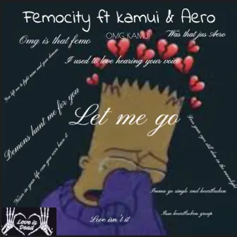 Let Me Go by Femocity