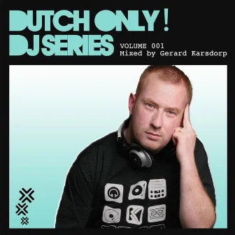 Dutch Only! Series, Vol. 1 - Mixed By Gerard Karsdorp by Gerard Karsdorp