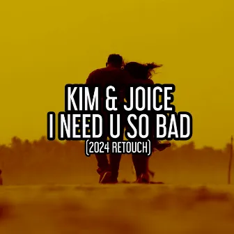 I Need U So Bad (2024 Retouch) by Kim