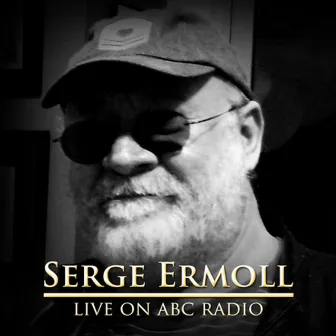 Live on ABC Radio by Serge Ermoll