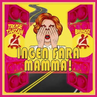 Ingen Fara, Mamma! by Brünost